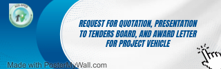 REQUEST FOR QUOTATION, PRESENTATION TO TENDERS BOARD, AND AWARD LETTER FOR PROJECT VEHICLE